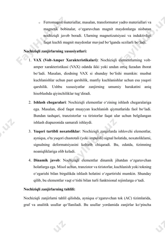 lementlaridan tashkil topgan bo‘lib, ular elektr energiyasining o‘zgartirilgan yoki boshqarilgan shakllarini uzatishda keng qo‘llaniladi. bunday zanjirlarning tahlili murakkab bo‘lib, ular oddiy chiziqli zanjirlar kabi bir necha asosiy qoidalarga bo‘linmaydi. o‘zgaruvchan tok (ac)li nochiziqli zanjirlarni tahlil qilishda yuzaga keladigan ba'zi asosiy muammolarni ko‘rib chiqamiz. 1. chiziqli va nochiziqli zanjirlarni solishtirish chiziqli zanjirlar — bu zanjirlar tarkibida mavjud elementlar o‘rtasidagi bog‘lanish chiziqli bo‘lgan zanjirlar. bunday zanjirlarni tahlil qilish oddiy differensial tenglamalar yordamida amalga oshiriladi. biroq, nochiziqli zanjirlar uchun volt-amper xarakteristikasi chiziqli emas, balki murakkab va noxatolik xususiyatlariga ega bo‘lgan funktsiyalar bilan ifodalanadi. chiziqli zanjirlar uchun kirxgof qonunlari (voltaj va tok qonunlari) oddiy hisoblashlarni ta’minlasa, nochiziqli zanjirlar uchun bu qonunlar qo‘llanilganda differensial tenglamalar faqat ma'lum bir vaqt oralig‘ida yechish mumkin bo‘ladi. 2. nochiziqli elementlarning vax (volt-amper xarakteristikasi) nochiziqli zanjirlarning eng katta muammosi, ularning volt-amper xarakteristikasining chiziqli emasligi, ya'ni ularning o‘zgarishlari va javoblari juda xilma-xildir. masalan, diodning vax si shunday bo‘ladi: musbat kuchlanishlar uchun …