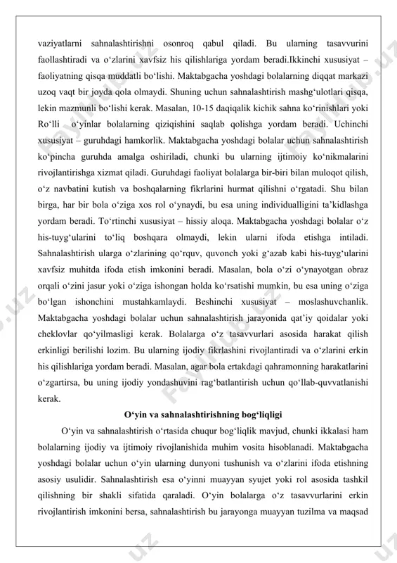 ‘zgartirsa, bu uning ijodiy yondashuvini rag‘batlantirish uchun qo‘llab-quvvatlanishi kerak. o‘yin va sahnalashtirishning bog‘liqligi o‘yin va sahnalashtirish o‘rtasida chuqur bog‘liqlik mavjud, chunki ikkalasi ham bolalarning ijodiy va ijtimoiy rivojlanishida muhim vosita hisoblanadi. maktabgacha yoshdagi bolalar uchun o‘yin ularning dunyoni tushunish va o‘zlarini ifoda etishning asosiy usulidir. sahnalashtirish esa o‘yinni muayyan syujet yoki rol asosida tashkil qilishning bir shakli sifatida qaraladi. o‘yin bolalarga o‘z tasavvurlarini erkin rivojlantirish imkonini bersa, sahnalashtirish bu jarayonga muayyan tuzilma va maqsad kiritadi. masalan, o‘yinda bola o‘zi xohlagan har qanday obrazni tasavvur qilishi mumkin, lekin sahnalashtirishda u guruhdagi boshqa bolalar bilan birgalikda umumiy syujet doirasida harakat qiladi. bu esa o‘yinni yanada tashkillashtirilgan va maqsadli faoliyatga aylantiradi.o‘yin va sahnalashtirishning umumiy jihati ularning bolalarning tasavvurini rivojlantirishdagi roliga bog‘liq. o‘yinda bolalar o‘zlarining ichki dunyosini erkin ifoda etsa, sahnalashtirishda bu jarayon ko‘proq tashqi dunyo bilan bog‘lanadi. masalan, bola o‘yinda o‘zi xohlagan fantastik dunyoni yaratishi mumkin, lekin sahnalashtirishda u guruhdagi boshqa bolalar bilan …