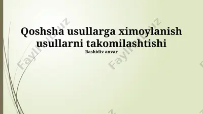qoshsha usullariga himoyalanish usullarini takomillashtirish — PPTX