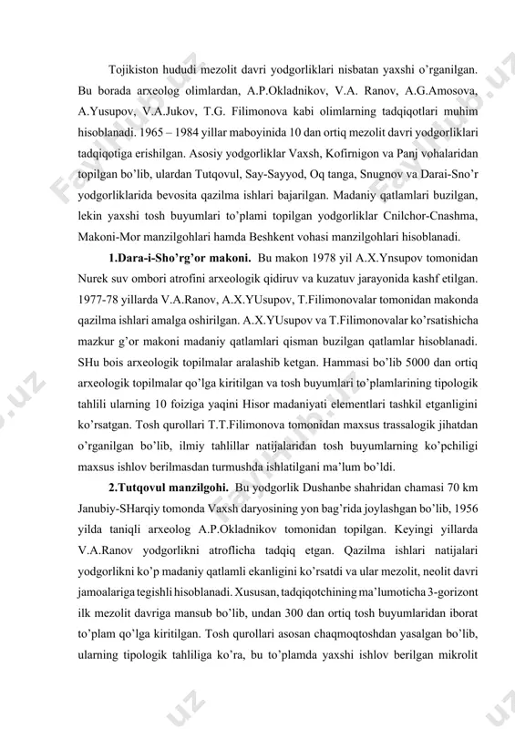 kladnikov tomonidan topilgan. keyingi yillarda v.a.ranov yodgorlikni atroflicha tadqiq etgan. qazilma ishlari natijalari yodgorlikni ko’p madaniy qatlamli ekanligini ko’rsatdi va ular mezolit, neolit davri jamoalariga tegishli hisoblanadi. xususan, tadqiqotchining ma’lumoticha 3-gorizont ilk mezolit davriga mansub bo’lib, undan 300 dan ortiq tosh buyumlaridan iborat to’plam qo’lga kiritilgan. tosh qurollari asosan chaqmoqtoshdan yasalgan bo’lib, ularning tipologik tahliliga ko’ra, bu to’plamda yaxshi ishlov berilgan mikrolit qurollar, jumladan geometrik qurollar ko’pchilikni tashkil etgan. o’zaksimon qirg’ich qurollarining, ponasimon qurollarning uchratilganiga asoslanib tadqiqotchilar bu madaniy qatlam mezolit jamoalariga tegishli ekanligi haqidagi xulosaga kelishgan. qolgan madaniy qatlamlari neolit davriga oid deb topilgan. say-sayyod makoni. yodgorlik 1972-1975 yillarida a.h.yusupov tomonidan batafsil tadqiq etilgan. yodgorlik ko’p madaniy qatlamli makon bo’lib, a.h.yusupovning ko’rsatishicha 3 - madaniy gorizont yuqori paleolit davrining oxirgi bosqichlariga tegishli bo’lgan. sababi, bu qatlam tosh qurollari to’plamida chakmoqtoshdan yasalgan tosh qurollari umuman uchramaydi. ular asosan qo’pol tarzdagi otsheplar, chopper, chopping, boltasimon qurollardan iborat. mazkur tosh qurollarini tipologik …