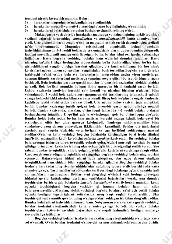 ilish uchun barcha rasmdagi figuralarni ketma-ket ko‘zdan kechirish lozim. bolaning nigohi esa tartibsiz tarzda biridan ikkinchisiga sakrab ketadi, keyinchalik bola kattalar yordamida ixtiyoriy idrok qilishga o‘rganadi va shunga o‘xshash masalalarni muvaffaqiyatli yecha bosh​laydi. esda olib qolish va qayta esga tushirish boshqariladigan jarayonga aylana boradi. to‘rt yoshga yetganda bola o‘z oldiga kattalar topshirig‘ini yoki yokimli she’rni esda olib qo​lish maqsadini qo‘ya oladi. to‘rt yoshli bolalarda aqliy faoliyatni boshqarish qobiliyati kuzatiladi. masalan, boshqotirmani hal qilishda ular qismlarni bir butun, yaxlit qilib birlashtirishda sabr bilan turli xil variantlarni qo‘llab ko‘radilar, bunda ular bir variantdan izchil tarzda ikkinchisiga o‘ta oladilar.bu yoshda xulq-atvorni ongli ravishda boshqarish shakllana boshlaydi. irodaviy harakatlar yuzaga kelishi bilan bir qatorda ixtiyorsiz, impulsiv harakatlar ham saqlanib qoladi. irodaviy harakatlar genezisiga murojaat qiladigan bo‘lsak, maktabgacha davr mobaynida irodaviy harakatlar ham ularning umuman xulq-atvoridagi vazni ham o‘zgarib boradi. kichik bog‘cha yo​shida bolaning xulq-atvori deyarli butunlay impulsiv xatti-harakatlardan tashkil topsa, 4-5 yoshli bolalarda iroda …