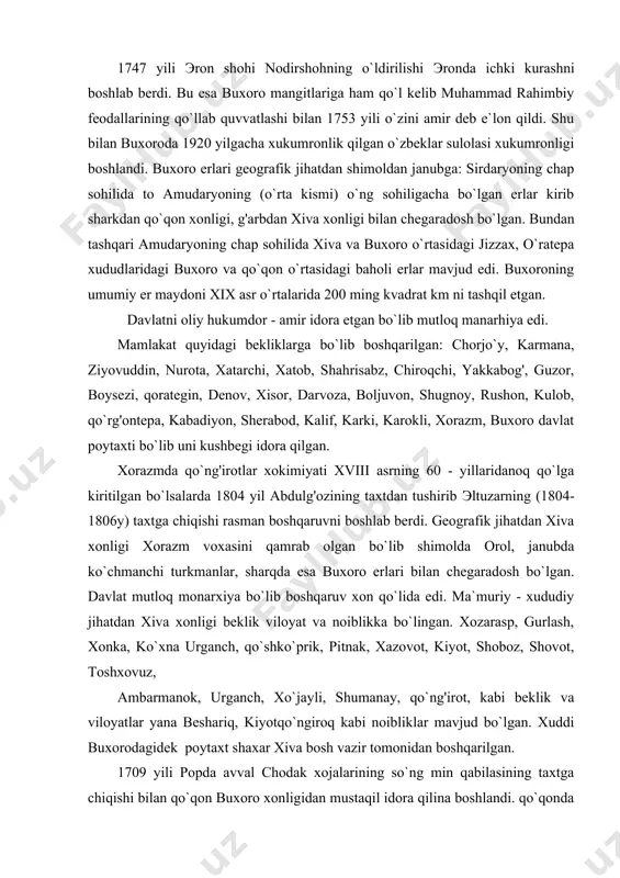 ch, qo`shko`prik, pitnak, xazovot, kiyot, shoboz, shovot, toshxovuz, ambarmanok, urganch, xo`jayli, shumanay, qo`ng'irot, kabi beklik va viloyatlar yana beshariq, kiyotqo`ngiroq kabi noibliklar mavjud bo`lgan. xuddi buxorodagidek poytaxt shaxar xiva bosh vazir tomonidan boshqarilgan. 1709 yili popda avval chodak xojalarining so`ng min qabilasining taxtga chiqishi bilan qo`qon buxoro xonligidan mustaqil idora qilina boshlandi. qo`qonda xam boshqaruv mutloq xokimiyat xon qo`lida bo`lgan. ma`muriy-xududiy jixatdan esa beklarga bo`lib boshqarilgan. qo`qon, margilon, o`sh, andijon, shaxrixon, baliqchi, novkent, buloqboshi, aravon, koson, suxz maxram, bobodarxon, xo`jand, o`ratepa, namangan, turkiston va toshkent. nomlanishidan ko`rinib turibdiki, qo`qon erlari xozirgi toshkent, jizzax, farg'ona, andijon, namangan, qirg'izistonning o`sh va sheralobod, tojikistonning xo`jand (eski leninobod) viloyatlarini o`z ichiga olgan bo`lib yana tojikistonning qorategin, darboz, roshan, shugkon, vakon, erlariga rahbarlik qilgan. qirg'izistonning tolos, issiqko`l atrofidagi erlarni xam bosib olgan. xuddi erlaridek xonliklar axolisi xam rang-barang bo`lgan. buxoro amirligining umumiy axolisi 2 million kishi bo`lib ular asosan, qashqadaryo voxasida (500 ming), zarafshon vodiysida …
