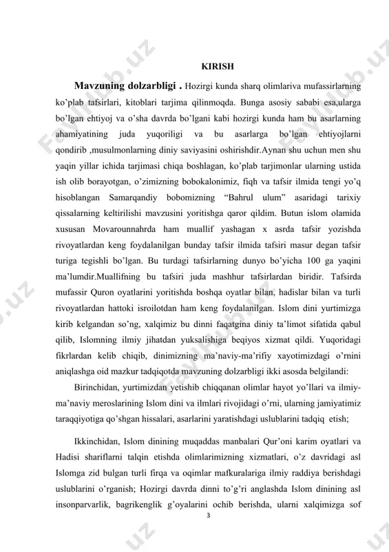 ufassal tadqiq etib, sharhlashga asosiy etibor berishgan. kurs ishining maqsadi. tadqiqotning maqsadi sifatida mufassirning hayoti va ilmiy merosini ilmiy o’rganish, tafsirida yoritilgan mavzular bo’yicha xulosalar berish. manbashunoslik qoidalari bo’yicha tahlil etish, tafsirda tarixiy voqealarni yoritishda rivoyatlarni qo’llash ulubini o’rganib tadqiq etishdir. metodologik va nazaroy asosi. asl islom mohiyatidan uzilgan turli diniy, aqidaviy oqimlarning fikr va g’oyalariga ilmiy asoslangan raddiyalar berishda qur’on bosh manba sifatida foydalanib, aqidaviy oyatlar, fiqhiy masalalarni yanada kengroq yoritib berish mana shunday mu’tabar manbalardan biri abu lays samarqandiyning tafsiri hisoblanadi. mazkur asar tarixda ilm ahli orasida mashhur bo’lsa ham davrimizga qadar mukammal tadqiq etilmagan. olim o’z tafsirida qur’onni sharhlashda muhammad (alayhissalom) hadislari, sahobiy va tobeiylar so’zlarini jamlash bilan bir qatorda aqidaviy va fiqhiy masalalarni yechishda hanafiylik an’analariga asoslangan fikrlarni ham keltiradi. o’z davridagi yuzaga kelgan diniy olimlar aqida va qarashlariga ilmiy asoslangan raddiyalarni beradi. abu laysning hayoti va ijodi haqidagi asarlarni ikki guruhga bo’lish mumkin, birinchisi umumiy, …
