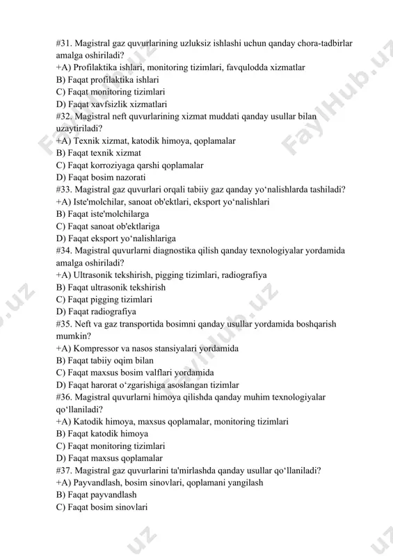 lash c) faqat bosim sinovlari d) faqat qoplamani yangilash #38. gaz va neftni magistral quvurlar orqali tashishda qanday xavfsizlik choralariga rioya qilinadi? +a) oqimni doimiy nazorat qilish, gaz detektorlari o‘rnatish, bosim regulyatsiyasi b) faqat oqimni doimiy nazorat qilish c) faqat gaz detektorlari o‘rnatish d) faqat bosim regulyatsiyasi #39. magistral quvurlarni diagnostika qilishda qanday ilg‘or texnologiyalar qo‘llaniladi? +a) radiografiya, ultratovush tekshiruvi, termografiya b) faqat radiografiya c) faqat ultratovush tekshiruvi d) faqat termografiya #40. magistral gaz quvurlarini qanday sharoitlarda yotqizish talab etiladi? +a) tuproq tarkibi, geografik joylashuv, iqlim sharoitlari inobatga olinadi b) faqat tuproq tarkibi hisobga olinadi c) faqat geografik joylashuv hisobga olinadi d) faqat iqlim sharoitlari hisobga olinadi #41. magistral gaz quvurlarining avtomatlashtirilgan boshqaruv tizimlari qanday ishlaydi? +a) scada tizimi yordamida masofadan nazorat va boshqaruv amalga oshiriladi b) faqat scada tizimi ishlatiladi c) faqat qo‘lda boshqarish d) faqat xavfsizlik tizimlari orqali #42. magistral neft quvurlarida qaysi turdagi rezervuarlar ishlatiladi? +a) yer …