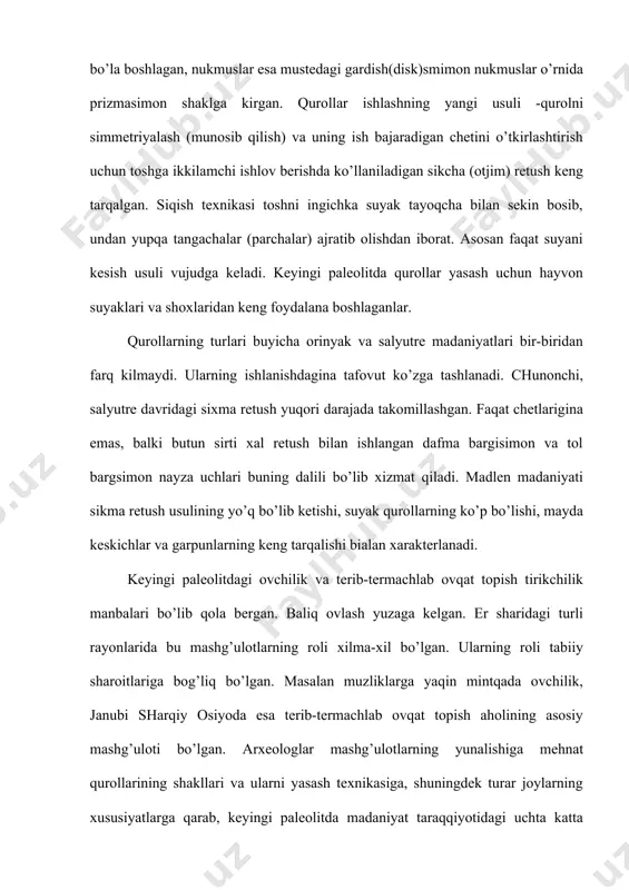 ol bug’usi ovchilikning asosiy ob’ekti bo’lgan. turar joylarda mamont suyaklari kam va birta-yarimta uchraydi. g’arbiy evropada orinyak-salyutre zamonida mamontlar va karkidonlar haydab kelib ovlash usuli bilan ko’p darajada kirib yurilgan. sharqiy evropa va shimoliy osiyoda mamont butun madlen madaniyati davomida ko’p uchraydi. mazkur keng oblastlarda keyingi paleolitla aholi zichligi kamrok bo’lgan. shuning uchun ovchilar mamontlarni g’arbiy evropadagi kabi darajada qirib yubora olishmagan. manzillarda yashovchi odamlar egan hayvonlarning soniga qaraganda, keyingi paleolit zamonida ovchilik muvaffaqiyatli bo’lgan. masalan, arxeologlarning hisoblashlariga ko’ra, prjedmostda (chexoslovakiyada) 1000 ga yaqin mamont suyaklari, axmvrosiyovkada (ukraina) 1000 tacha biroz (yovvoyi ho’kiz) suyaklari salyutreda qariyb 10 ming ot suyaklari topilgan yalpi uyushqoqlik bilan haydab kelib qilingan bu ov mustaedagiga nisbatdan ancha unumli bo’lgan. hayvonlarni haydab kelib qilingan ovni manzillar topografiyasi tasdiqlaydi. ular jarliklarga kelib yaqin o’rnashgan. haydab kelish usullari takomillashtirilgan. hayvonlarni faqat jarliklarga va botqoqlargagina emas, balki oldindan qazib quyilgan chuqurlarga olov yordamida haydab kelishgan. muzliklar yonidagi zonalar olisda …