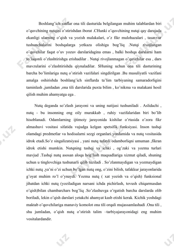 yatini ,nutq ko’nikmalarini shaklllantirish ,ijodiy qobilyatlarini taraqqiy etirish kabi masalalarni o’z ichiga oladi .o’quvchilarning nutqi ravon , tushunarli bo’lishi uchun eng avvalo uning nutqidagi nuqsonlarni bartaraf etish lozim . nutq ichki va tashqi ko’rinishga ega bo’ladyi . ichki nutq odamning o’z ichiga gapiradigan passif nutqi bo’lib , u ikkinchi kishini ishtirokini talab etmaydi . shuning uchun bu nutq o’z -o’ziga qaratilgan bo’ladi , uni boshqalar nazorat qila olmaydi. ichki nutq og’zaki va yozma nutqning asosi bo’lib hizmat qiladi. tashqi nutq boshqalarga qaratilgan bo’ladi va uni nazorat qilish mumkin . u faol nutq bo’lib , og’zaki va yozma ko’rinishda ega . yozma nutqning og’zaki nutqdan ya’na bir farqi shundaki , yozma nutqni ko’ramiz va o’qiymiz .yozma nutqning muvaffaqiyatli chiqishi uchun yig’ilgan materialni sistemalashtirish , reja tuzish va qayta ishlab takomillashtirish , homaki nushasini tayorlash va oq qog’ozga ko’chirish zarur.to’g’ri va ifodali gapirish har bir o’qimishli kishi uchun hayotiy zaruriyat bo’lib qolgan …