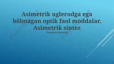 assimetrik sintez va optik faol moddalar tahlili — PPTX