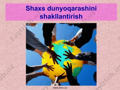 shaxs dunyoqarashini shakllantirish — PPT
