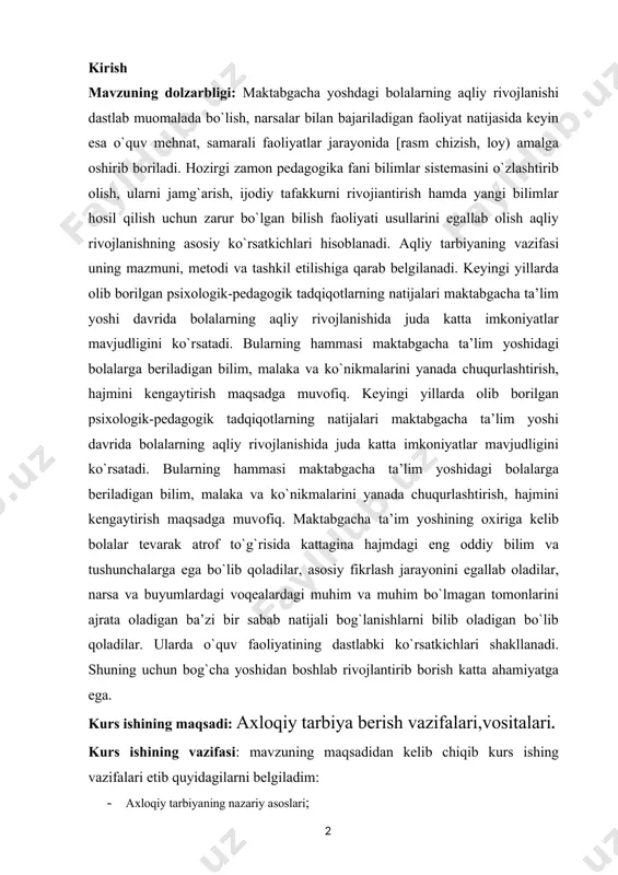 maktabgacha ta’im yoshining oxiriga kelib bolalar tevarak atrof to`g`risida kattagina hajmdagi eng oddiy bilim va tushunchalarga ega bo`lib qoladilar, asosiy fikrlash jarayonini egallab oladilar, narsa va buyumlardagi voqealardagi muhim va muhim bo`lmagan tomonlarini ajrata oladigan ba’zi bir sabab natijali bog`lanishlarni bilib oladigan bo`lib qoladilar. ularda o`quv faoliyatining dastlabki ko`rsatkichlari shakllanadi. shuning uchun bog`cha yoshidan boshlab rivojlantirib borish katta ahamiyatga ega. kurs ishining maqsadi: axloqiy tarbiya berish vazifalari,vositalari. kurs ishining vazifasi: mavzuning maqsadidan kelib chiqib kurs ishing vazifalari etib quyidagilarni belgiladim: · axloqiy tarbiyaning nazariy asoslari; · maktabgcha t a’lim yoshidagi bolalarni axloqiy jihatdan tarbiyalashning vazifasi; · axloqiy tarbiyaning asosiy prinsiplari va metodlari; · oila va maktabgacha ta`lim tashkiloti hamkorligining muhim jihatlari; kurs ishining ob`ekti: maktabgacha yoshdagi bolalarga axloqiy tarbiya berish vazifalari,vositalari tanishtirish jarayoni kurs ishining predmeti: axloqiy tarbiya berish vazifalari. kurs ishi metodlari: kuzatuv, savol-javob, suhbat, tahlil, umumlashtirish, adabiyotlar tahlili. kurs ishining metodologik asoslari. maktabgacha ta’lim yoshining dastlabki bosqichlarida bolalarda …