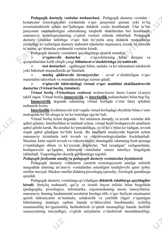 isalarni kompyuter texnologiyalari vositasida taqdim etish, talabalarda fan asoslariga qiziqishni va faollikni oshirishga olib kelishi bilan muhim ahamiyat kasb etadi. portal – bu foydalanuvchiga axborotlarni oddiy navigasiya va keng ko‘lamli qulay interfeys orqali yetkazish uchun turli axborot resurslarini birlashtiruvchi telekommunikasiya tarmog‘i tuguni bo‘lib, u: · ko‘p sonli foydalanuvchilarga xizmat ko‘rsatishi; · axborotlar ko‘lamining kengligi; · asosiy tarmoq formatlarini qo‘llashi; · oson va samarali qidirish tizimining joriy etilishi; · axborot resurslari integrasiyasi; · axborot xavfsizligini ta’minlashi; · axborotlarni tabaqalashtirishi; · bilimlarni boshqarish-tahlil etishi bilan tavsiflanadi. pedagogik dasturiy vositalar tushunchasi. pedagogik dasturiy vositalar – kompyuter texnologiyalari yordamida o‘quv jarayonini qisman yoki to‘liq avtomatlashtirish uchun mo‘ljallangan didaktik vosita hisoblanadi. ular ta’lim jarayonini samaradorligini oshirishning istiqbolli shakllaridan biri hisoblanib, zamonaviy texnologiyalarning o‘qitish vositasi sifatida ishlatiladi. pedagogik dasturiy vositalar tarkibiga: o‘quv fani bo‘yicha aniq didaktik maqsadlarga erishishga yo‘naltirilgan dasturiy mahsulot (dasturlar majmuasi), texnik va metodik ta’minot, qo‘shimcha yordamchi vositalar kiradi. pedagogik dasturiy vositalarni quyidagilarga ajratish …