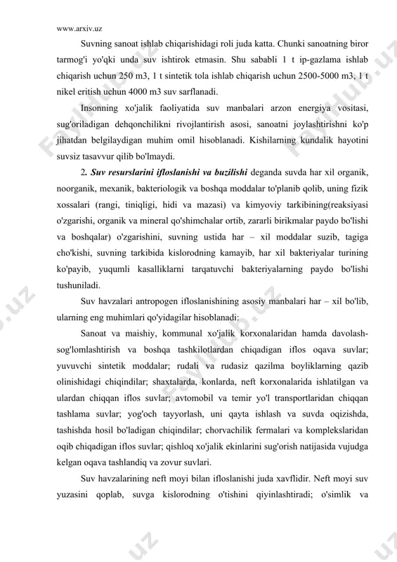 yo'l transportlaridan chiqqan tashlama suvlar; yog'och tayyorlash, uni qayta ishlash va suvda oqizishda, tashishda hosil bo'ladigan chiqindilar; chorvachilik fermalari va komplekslaridan oqib chiqadigan iflos suvlar; qishloq xo'jalik ekinlarini sug'orish natijasida vujudga kelgan oqava tashlandiq va zovur suvlari. suv havzalarining neft moyi bilan ifloslanishi juda xavflidir. neft moyi suv yuzasini qoplab, suvga kislorodning o'tishini qiyinlashtiradi; o'simlik va hayvonlarning ekologik sharoitini yomonlashtiradi. har yili dunyo okeaniga 2-10 mln. t neft tushadi. 1 t neft 12 km3 suv yuzasida moy pardasini hosil qiladi. termal yoki issiq iflos suvlarni vujudga keltiruvchi asosiy omillar metallurgiya, kimyo va boshqa zavodlar, issiqlik va atom elektr stansiyalari hisoblanadi. birgina quvvati 2,1-2,4 mln. kvt/soat bo'lgan gresda agregatlarni sovitish uchun sekundiga 60 m3 suv sarflanadi. shunday quvvatga ega bo'lgan aes esa unga nisbatan 1,5-2,0 marta ko'p suv talab qiladi. 3. chuchuk suvga bo'lgan talabni qondirish yo'llari. sayyoramiz suvga juda boy. yer yuzida har bir kishiga 3 litrdan 700 litrgacha suv …