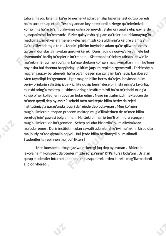 i . jq ha’m aqlarg’a qarsilig’im joq . bizlerge bilim aliwg’a waqit ha’m imka’nyat bersin ha’m bizlerden jazba , awizsha ,test ha’m basqa formalarda bilim talap etebersin. studentlerimizde bilim aliwg’a imka’niyat bolmag’anliqtan qizig’iwshiliq ta o’zgerip baratir . bilim aliwg’a imka’nyat joq . o’te almaytug’inina ko’zi jetedi ha’m basqa jaman jollardi izlep baslaydi . misali : testlerdi bo’lisip yadlaydi ha’m ishte bir-birine ja’rdem beredi , bir – birine qag’az ilaqtiradi telefonnan paydalanadi ja’ne tag’i basqa usillardi oylap tabadi .sebebi basqa imkanyat joq . test yadlawg’a ha’reket etken oqig’an studentler jig’ilip atir . demek bizler bilimli sawatli adamlardi emes apirist, aldaw , maxinatcyalardi jaqsi atqara alatug’in adamlarg’a jol aship berip atirmiz . bizler joqari bilim shoqqilarin iyelewge bag’dar berip atirg’animiz joq . ja’ne pa’nlerge bizlerge berilgen ktp boyinsha qaraytug’in bolsaq , ktpda bizlerge berilgen temalar ju’da’ ko’p . bul temalardin’ barlig’in kitaplardan tawip oqiw ushin ju’da’ ko’p waqit kerek . olardi oqiw …