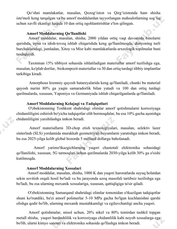 hi amorf moddalar, masalan, shisha, 2000 yildan ortiq vaqt davomida binolarni qurishda, oyna va idish-tovoq ishlab chiqarishda keng qo'llanilmoqda, dunyoning turli burchaklaridagi, jumladan, xitoy va misr kabi mamlakatlarda arxeologik topilmalar buni tasdiqlaydi. taxminan 15% tibbiyot sohasida ishlatiladigan materiallar amorf tuzilishga ega, masalan, ko'plab dorilar, biokompozit materiallar va 30 dan ortiq turdagi tibbiy implantlar tarkibiga kiradi. amorphous kremniy quyosh batareyalarida keng qo'llaniladi, chunki bu material quyosh nurini 80% ga yaqin samaradorlik bilan yutadi va 100 dan ortiq turdagi qurilmalarda, xususan, yaponiya va germaniyada ishlab chiqarilganlarda qo'llaniladi. amorf moddalarning kelajagi va tadqiqotlari o'zbekistonning toshkent shahridagi olimlar amorf qotishmalarni korroziyaga chidamliligini oshirish bo'yicha tadqiqotlar olib bormoqdalar, bu esa 10% gacha aşınishga chidamliligini yaxshilashga imkon beradi. amorf materiallarni 3d-chop etish texnologiyalari, masalan, selektiv lazer sinterlash (sls) yordamida murakkab geometriyali buyumlarni yaratishga imkon beradi, bu esa 2025-yilga kelib global bozorda 5 milliard dollarga baholanadi. amorf yarimo'tkazgichlarning yuqori chastotali elektronika sohasidagi qo'llanilishi, xususan, 5g tarmoqlari uchun …