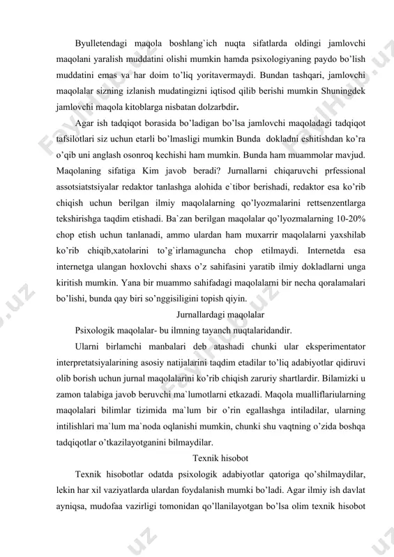 tizimlashtirish va klassifikatsiya qilish anchayin qiyinlashgan bo’lar edi. mudofaa vazirligi bilan grand bo’yicha yoki kontrkat asosida ishlaydigan tadqiqotchilar xar oyda texnik hisobotlarni qisqa mazmunini olib turadilar. bu hisobotlarning ko’pchiligi ilmiy jurnallarda chop etiladi. afsuski texnik hisobotlarni topish juda qiyin bo’ladi. ularni topish uchun kerakli joylarga so’rov berish, xujjat tartib raqami va narxini ham bilishingiz lozim bo’ladi. ba`zi tadqiqotlar uchun texnik hisobotlardan axborotlar qidirish bekor vaqt o’tkazish bilan teng. lekin siz davlat tomonidan qo’llab quvvatlanadigan yirik agentliklarda ilmiy yo’nalishda ishlasangiz texnik hisobotlar siz uchun qimmatli ma`lumot bo’lishi mumkin. elektron nashrlar. elektron ma`lumotlarni ham rasmiy manbalarga kiritish biroz oshirib yuborish bo’lsada uni ham kiritamiz. elektron ma`lumotlar o’z xarakteriga ko’ra turli xil bo’lishi mumkin: o’z veb saytida maqolasini qoralama nusxasi kiritilgan shaxsiy ma`lumotlar, ekspert baholashdan o’tgan maqolalarga ega bo’lgan, chop etilgan jurnallardan sifat jihatdan bir xil bo’lgan elektron jurnallar. shuning uchun ham topilgan material sifatani aniqlashda qiyinchiliklar bo’ladi. ba`zilarni aytishicha elektron ma`lumotlar ilmiy …