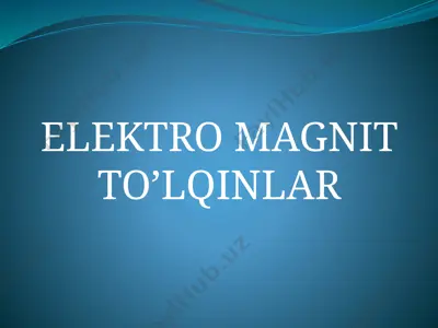 elektro magnit to’lqinlar — PPTX