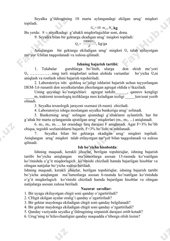 a tirqishga tiqilib qolmasligi talab qilinadi. g’altaklarning bir xil miqdorda urug’ o’tkazish darajasini aniqlash quyidagicha amalga oshiriladi. 1. bir necha g’altaklar (k dona) belgilangan holatga keltiriladi, ya’ni, ularning sirti bir xil kenglik da ochiladi. 2. bunkerga urug’ solinib, g’altak novlari, urug’ o’tadigan tirqishlar urug’ bilan to’liq to’lishi uchun, g’altaklar 4...5 marta aylantiriladi. 3. urug’ o’tkazgichlarga xaltachalar kiydirilib, g’altaklar 10 marotaba aylantiriladi. 4. har bir xaltachaga tushgan urug’lar massasi tarozida alohida tortilib, ularning m1, m2, m3 ... lar miqdorlari yozib olinadi. so’ngra, xaltachalardagi donlar qo’shilib, umumiy og’irligi g topiladi. 5. urug’larni umumiy og’irligi xaltachalar soni k ga bo’linib, ularning o’rtacha miqdori aniqlanadi. 6. har bir g’altakdan tushayotgan urug’ miqdorining o’rtacha miqdorga nisbatan farqi (f) topiladi. = % agar f>3% bo’lsa, miqdorlagichlar takroran sozlanib, f 3% bo’lib chiqsa, tegishli sozlanishlarni bajarib, f<3% bo’lishi ta’minlanadi. 7. seyalka bilan bir gektarga ekadigan urug’ miqdori topiladi. aniqlangan urug’ miqdori talab etilayotgan me’yor bilan taqqoslanadi va …