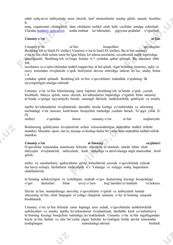 , pedagog kadrlarni tayyorlash, maktabgacha ta‘limning samarali pedagogik - psixologik uslublarini izlash, bolani oilada tarbiyalashda psixologik, pedagogik va uslubiy jihatdan ta‘minlash;zamonaviy o‘quv uslubiy qo‘llanmalar, texnik vositalar, o‘yinchoqlar maydonlar yaratish va hayotga tadbiq qilish; maktabgacha yoshdagi bolalarni halqning boy madaniy - tarixiy merosi asosida tarbiyalashga shart-sharoit yaratish hamda ularning sog‘ligini ta‘minlash va chiniqtirish bo‘yicha qulay sharoit yaratish kabilarni nazarda tutadi. eng asosiy vazifasi bolalarning hayotini rejimga solish, axloq- odob xulq-atvor tarbiyalash, rasm chizish, harf elementlarini mashq qilish, sanash, hisoblash, nutq, organizmni chiniqtirish, dam olishlarni tashkil etish kabi vazifalar amalga oshiriladi. ulardan madaniy xulq-atvor, sodda mehnat ko‘nikmalari, gigiyena qoidalari o‘rgatiladi. umumiy o’rta ta’lim. umumiy o‘rta ta‘lim bosqichlari quyidagilar: boshlang‘ich ta‘lim(i-iv sinflar). umumiy o‘rta ta‘lim(i-ix sinflar). bu ta‘lim umumiy o‘rta ta‘lim olish uchun zarur bo‘lgan bilim, ko‘nikma asoslarini, savodxonlik tartib toptirishga qaratilgandir. boshlang‘ich ta‘limga bolalar 6-7 yoshdan qabul qilinadi. bu masalani tibbiyot, ruxshunos va o‘qituvchilardan tashkil topgan hay‘at hal qiladi. agar bolaning jismoniy, …