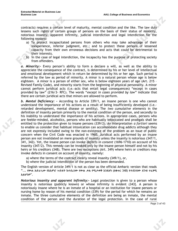 se that is made by only one party.this is a one-sided type of contract because only the offeror, who makes the promise, will be legally bound. the offeree may act as requested, or may refrain from acting, but may not be sued for failing to perform, or even for abandoning performance once it has begun, because he or she did not make any promises. contracts under ethiopian law when we come to the ethiopian legal system, we find the definition of contracts (enforceable agreements) under article 1675 of the ethiopian civil code. as such contract is defined as; ‘’an agreement whereby two or more persons as between themselves create, vary or extinguish obligation of proprietary nature’’. taking contract as a means constituting a valid obligation among contracting parties, it will have an automatic effect to get established, (formed) , varied (made deviation or change on the duties where contracting parties …
