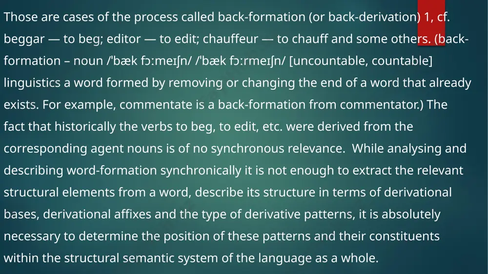 word formation. with regard to word formation the synchronic linguist would study the present day system of formatting words types while the scholar of the diachronic school would write the history of word formation. marchand points of out that mere semantic correlation is not enough to establish a phonological (phonemic), morpho-phonemic opposition. for the speaker «dine» and «dinner», «maintain» and «maintenance» and many others are semantically connected but a derivative connection has not developed out of such pairs, so their opposition is not relevant to wordformation. thus, synchronically we study those of wordformation which characterize the present-day english linguistic system, while diachronically we investigate the history of wordformation. the synchronic type of wordformation does not always coincide with the historical system of wordformation. for example, the words childhood, kingdom were compound words: hood oe had (state, rank), dom oe dom condemn. but synchronically they are considered as derived words because …