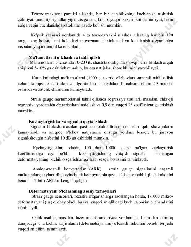 qarsakni ulashda, ularning har biri 120 omga teng bo'lsa, nol holatdagi muvozanat ta'minlanadi va kuchlanish o'zgarishiga nisbatan yuqori aniqlikka erishiladi. ma'lumotlarni o'lchash va tahlil qilish ma'lumotlarni o'lchashda 10-20 gts chastota oralig'ida shovqinlarni filtrlash orqali aniqlikni 5-10% ga oshirish mumkin, bu esa natijalar ishonchliligini yaxshilaydi. katta hajmdagi ma'lumotlarni (1000 dan ortiq o'lchovlar) samarali tahlil qilish uchun kompyuter dasturlari va algoritmlaridan foydalanish mahsuldorlikni 2-3 barobar oshiradi va xatolik ehtimolini kamaytiradi. strain gauge ma'lumotlarini tahlil qilishda regressiya usullari, masalan, chiziqli regressiya yordamida o'zgarishlarni aniqlash va 0,9 dan yuqori r² koeffitsientiga erishish mumkin. kuchaytirgichlar va signalni qayta ishlash signalni filtrlash, masalan, past chastotali filtrlarni qo'llash orqali, shovqinlarni kamaytiradi va aniqroq o'lchov natijalarini olishga yordam beradi; bu jarayon signal/shovqin nisbatini 10 db ga oshirishi mumkin. kuchaytirgichlar, odatda, 100 dan 10000 gacha bo'lgan kuchaytirish koeffitsientiga ega bo'lib, kuchaytirgichning chiqish signali o'lchangan deformatsiyaning kichik o'zgarishlariga ham sezgir bo'lishini ta'minlaydi. analog-raqamli konvertorlar (ark) strain gauge signallarini raqamli ma'lumotlarga …