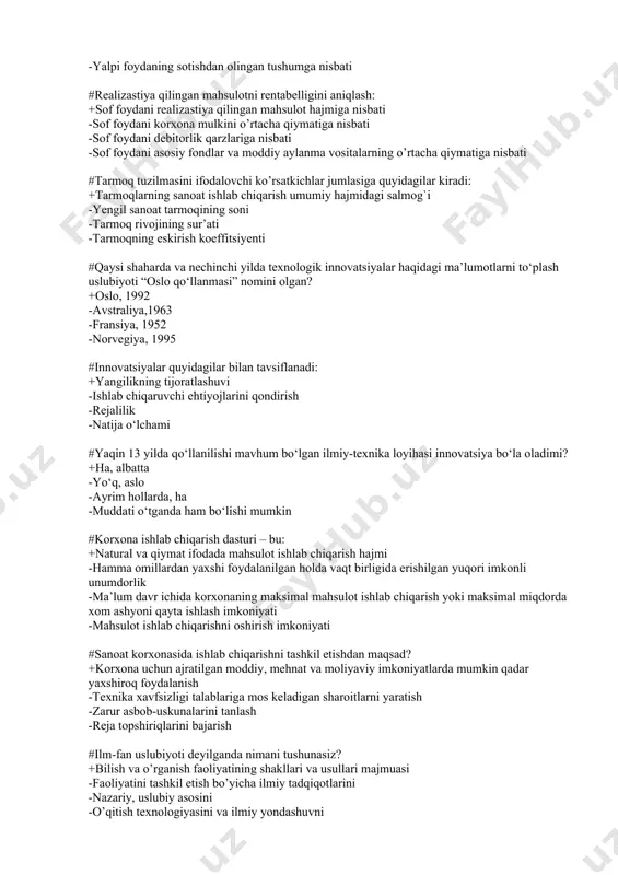 ushgan yalpi foydadan davr xarajatlarini ayirmasi -davr xarajatlari minus moliyaviy xarajatlar #sanoat korxonasining aktivlari rentabellilik ko’rsatkichi bu - +sof foyda bilan korxona aktivlarinining nisbati -debitorlik qarzlari aylanuvchanligi -moliyaviy mustaqillik koeffitsiyenti -yalpi foydaning sotishdan olingan tushumga nisbati #realizastiya qilingan mahsulotni rentabelligini aniqlash: +sof foydani realizastiya qilingan mahsulot hajmiga nisbati -sof foydani korxona mulkini o’rtacha qiymatiga nisbati -sof foydani debitorlik qarzlariga nisbati -sof foydani asosiy fondlar va moddiy aylanma vositalarning o’rtacha qiymatiga nisbati #tarmoq tuzilmasini ifodalovchi ko’rsatkichlar jumlasiga quyidagilar kiradi: +tarmoqlarning sanoat ishlab chiqarish umumiy hajmidagi salmog`i -yengil sanoat tarmoqining soni -tarmoq rivojining sur’ati -tarmoqning eskirish koeffitsiyenti #qaysi shaharda va nechinchi yilda texnologik innovatsiyalar haqidagi ma’lumotlarni to‘plash uslubiyoti “oslo qo‘llanmasi” nomini olgan? +oslo, 1992 -avstraliya,1963 -fransiya, 1952 -norvegiya, 1995 #innovatsiyalar quyidagilar bilan tavsiflanadi: +yangilikning tijoratlashuvi -ishlab chiqaruvchi ehtiyojlarini qondirish -rejalilik -natija o‘lchami #yaqin 13 yilda qo‘llanilishi mavhum bo‘lgan ilmiy-texnika loyihasi innovatsiya bo‘la oladimi? +ha, albatta -yo‘q, aslo -ayrim hollarda, ha -muddati o‘tganda …