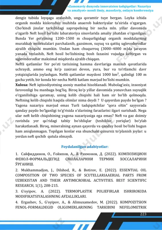 merkaptanlar, vodorod sulfid, tiofen va tiofanlar, disulfidlar, piridin, piperidin va boshqa mavjud. neft tarkibidagi oltingugurt miqdoriga qarab kam oltingugurtli (0,6% gacha), oltingugurtli (0,6—1,8%) va koʻp oltingugurtli (1,8%dan ortiq) sinflarga boʻlinadi. baʼzi olimlar neft ni tabiatdagi kimyoviy oʻzgarishlar natijasida hosil boʻlgan deb hisoblaganlar. bu haqda 2 qarama-qarshi fikr — anorganik va organik gipotezalar mavjud. anorganik gipoteza asoschisi fransuz kimyogari m. bertlo (1866) neft yer qaʼrida karbonat kislotaning ishqoriy metallarga taʼsiri natijasida, shunga oʻxshash, d. i. mendeleyev (1877) yer qaʼriga sinish zonalari orqali tushgan suvning uglerodli metall (karbid) larga taʼsiri natijasida hosil boʻlgan, degan fikrni bildirganlar. xx asr boshlarida esa neft hosil boʻlishining organik gipotezasi rivojlanti-rildi va choʻkindi jinslardagi sapropel (organik balchiq) bilan neft uzviy aloqada deb topildi. bu gipotezaga koʻra, neft koʻl va dengiz ostida choʻkindi jinslar bilan birga choʻkadigan har xil yirik hayvonlar (qad. ixtiozavrlar, kitlar va hashalotlar)dan tortib planktonlargacha boʻlgan jonivorlar va oʻsimlik qoldiqlaridan hosil boʻlgan. dengiz va koʻl …