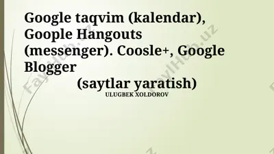 google xizmatlarining umumiy nuqtai — PPTX
