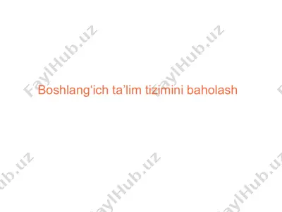 boshlangʻich taʼlim tizimini baholash — PPTX