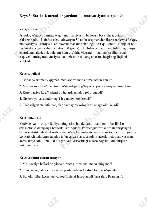 atijalar o‘quv motivatsiyasi va akademik o‘zlashtirish o‘rtasidagi real statistik bog‘liqlik aniqlanadi. o‘qituvchilarga past motivatsiyali o‘quvchilarni aniqlash va ularga yondashish strategiyasini ishlab chiqish imkoniyati tug‘iladi. psixologik baholash amaliyotida statistik metodlar samaradorligini isbotlovchi real keysga ega bo‘linadi.