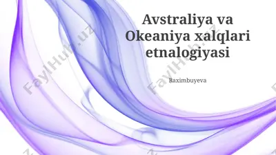avstraliya va okeaniya xalqlari etnalogiyasi — PPTX
