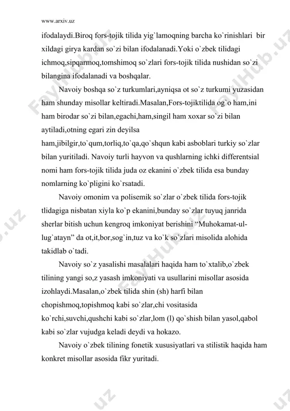 ham to`xtalib,o`zbek tilining yangi so,z yasash imkoniyati va usullarini misollar asosida izohlaydi.masalan,o`zbek tilida shin (sh) harfi bilan chopishmoq,topishmoq kabi so`zlar,chi vositasida ko`rchi,suvchi,qushchi kabi so`zlar,lom (l) qo`shish bilan yasol,qabol kabi so`zlar vujudga keladi deydi va hokazo. navoiy o`zbek tilining fonetik xususiyatlari va stilistik haqida ham konkret misollar asosida fikr yuritadi. navoiyning ikki tilni o`zaro chog`ishtirishi bu ikki tilning barcha masalalarini qamrab olmaydi va ololmas ham edi,chunki “muhokamat-ul-lug`atayn” ning o`z oldiga qo`ygan maqsadi buni talab ham etmas edi.binobarin, navoiy ikki tilning lug`at boyligi haqida so`zlar ekan,fors-tojik tilida ekvivalenti bo`lmagan o`zbekcha so`zlarning misol tariqasida keltirish bilan kifoyalanadi,lekin har ikkala tilda qo`llaniladigan arabcha so`zlar haqida yoki fors-tojik tilidan o`zbek tiliga kirgan so`zlar haqida gapirmaydi.bu bilan navoiy o`zbek tilida ishlatiladigan “arabcha” yoki “forscha-tojikcha” so`zlarni inkor etmaydi.u,jumladan “turkiy” va “sort” tilida so`zlovchi xalqlarning va bu xalqlar tilining o`zaro aloqasi haqida: “har miqdorki bu birining u biri bila omezish va guftu guzori bor,ul birining ham bu biri …