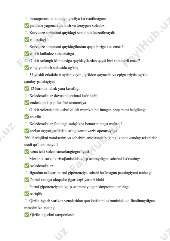 iari sindromi  portal gipertenziyada jigar ichi blokining sababi: ✅ jigar sirrozi  portal gipertenziya asoratiga quyidagilardan qaysi biri kirmaydi: ✅ sariqlik  portal gipertenziyadagi jigar usti blokining sababi bo‘lib quyidagilardan qaysi biri hisoblanadi? ✅ kiari sidromi 280 portal gipertenziya asorati bo‘lib quyidagilardan qaysi biri hisoblanadi? ✅ barcha javoblar to‘g‘ri  me’da ichak traktidan qon ketish sabablarini ko‘rsating (noto‘g‘ri javob): ✅ o‘pka o‘smasi  qaysi kasallik qizilo‘ngachning tug‘ma anomaliyasiga kirmaydi? ✅ kardiyani axlaziyasi  qizilo‘ngachni anatomik qismlarini ko‘rsating: ✅ pars cervicalis, pars thoracisa, pars abdominalis  qizilo‘ngach qaysi arteriyalar bilan qon bilan ta’minlanadi (noto‘g‘ri javobni ko‘rsating)? ✅ pastki charvi arteriya  qizilo‘ngach kuyishini 4 klinik bosqichini ko‘rsating: ✅ giperemiya va shillik qavatning shishi, nekroz va yaralanishi, granulyatsiya xosil bo‘lishi, chandiklanish  qizilo‘ngach uchun nima xarakterli emas? ✅ uzunligi –30-40sm normada  qizilo‘ngachni maxsus tekshirishga kirmaydigan rentgenologik usulni ko‘rsating: ✅ plevromedistenografiya  kardiiya axalaziyasining tashkil etadigan triada (noto‘g‘ri javobni ko‘rsating)? ✅ …