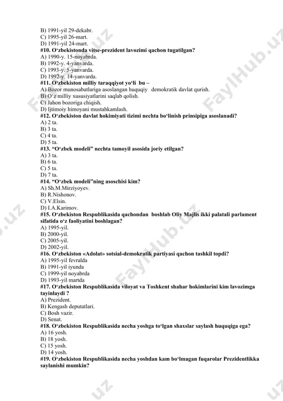 rish. b) o‘z milliy xususiyatlarini saqlab qolish. c) jahon bozoriga chiqish. d) ijtimoiy himoyani mustahkamlash. #12. o‘zbekiston davlat hokimiyati tizimi nechta bo‘linish prinsipiga asoslanadi? a) 2 ta. b) 3 ta. c) 4 ta. d) 5 ta. #13. “o‘zbek modeli” nechta tamoyil asosida joriy etilgan? a) 3 ta. b) 6 ta. c) 5 ta. d) 7 ta. #14. “o‘zbek modeli”ning asoschisi kim? a) sh.m.mirziyoyev. b) r.nishonov. c) v.elsin. d) i.a.karimov. #15. o‘zbekiston respublikasida qachondan boshlab oliy majlis ikki palatali parlament sifatida o‘z faoliyatini boshlagan? a) 1995-yil. b) 2000-yil. c) 2005-yil. d) 2002-yil. #16. o‘zbekiston «adolat» sotsial-demokratik partiyasi qachon tashkil topdi? a) 1995-yil fevralda b) 1991-yil iyunda c) 1999-yil noyabrda d) 1993-yil martda #17. o‘zbekiston respublikasida viloyat va toshkent shahar hokimlarini kim lavozimga tayinlaydi ? a) prezident. b) kengash deputatlari. c) bosh vazir. d) senat. #18. o‘zbekiston respublikasida necha yoshga to‘lgan shaxslar saylash huquqiga ega? a) 16 yosh. b) 18 yosh. c) …