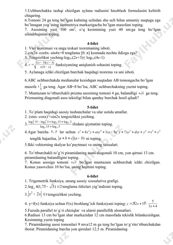 fmik funksiya, unung asosiy xossalariva grafigi. 2. tengsizlik x (x [0; 2π ])ning qanday qiymatlarida o’rinli? 3.ikkita buyumning birgalikdagi bahosi 60000 so’m turadi. agar birinchi buyumning bahosi 15% kamaytirilsa, ikkinchisiniki esa 20% orttirilsa, ular birgalikda 66120 so’m turadi. birinchi buyumning dastlabki bahosini toping. 4. k ning qanday qiymatida 4x2+7x+4k=0 tenglamaning x1 va x2 ildizlari orasida12x1+8x2=-9 munosabat o’rinli bo’ladi? 5.uchburchakka tashqi chizilgan aylana radiusini hisoblash formulasini keltirib chiqaring. 6.tomoni 24 ga teng bo’lgan kubning uchidan shu uch bilan umumiy nuqtaga ega bo’lmagan yog’ining simmetriya markazigacha bo’lgan masofani toping. 7. asosining yuzi 100 sm2, o‘q kesimining yuzi 40 sm2ga teng bo‘lgan silindrhajmini toping. 4-bilet 1. viet teoremasi va unga teskari teoremaning isboti. 2.cos2x–cos6x–sin4x=0 tenglama [0; π] kesmada nechta ildizga ega? 3. tengsizlikni yeching:log0,5(2x+3)≤ log0,5(4x-1) 4. funksiyaniing aniqlanish sohasini toping. 5. aylanaga ichki chizilgan burchak haqidagi teorema va uni isboti. 6.abc uchburchakda medianalar kesishgan nuqtadan ab tomongacha bo’lgan masofa ga teng. agar ab=8 …