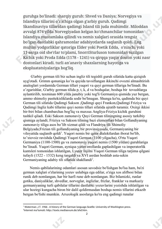 r qayd etilgan. shimoliy germaniya skandinaviya va daniyada tashkil topilgan. uchinchi asrdagi runik yozuvlar tildagi eng qadimiy izlarni saqlab qoldi. avvalgi shaklda odatiy skandinaviya tili to’g’ridan to’g’ri qadimgi norveyg tili deb nomlanadi. taxminan xi asrdan boshlab lag’javiy farqlar sezilarli bo'lib qoldi. skandinaviya tillari ikki guruhga bo'linadi: sharqiy guruh: shved va daniya; norvegiya va islandiya tillarini o'z ichiga olgan g'arbiy guruh. qadimgi skandinaviya tillaridan qadimgi island tili juda muhimdir. miloddan avvalgi 874 yilda norvegiyadan kelgan ko'chmanchilar tomonidan islandiya mustamlaka qilindi va nemis xalqlari orasida tengsiz bo'lgan dastlabki qahramonlar adabiyotlarda saqlanib qoldi. eng muhim yodgorliklar qatoriga elder yoki poetik edda, o'ninchi yoki 11-asrga oid she'rlar to'plami, snorristurluson tomonidan tuzilgan kichik yoki proda edda (1178 - 1241) va qirqqa yaqin doston yoki nasr dostonlari kiradi. turli an'anaviy shaxslarning hayotiga va ekspluatatsiyalariga bog'liq. g'arbiy german tili biz uchun ingliz tili tegishli guruh sifatida katta qiziqish uyg'otadi. grimm qonuniga ko’ra quyida tavsiflangan ikkinchi ovozni almashtirish …