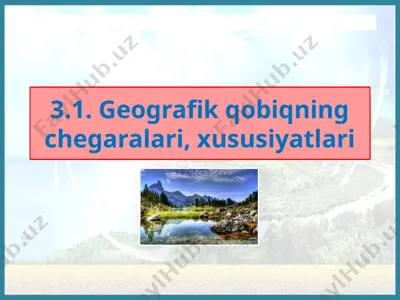geografik qobiqningchegaralari va xususiyatlari — PPTX