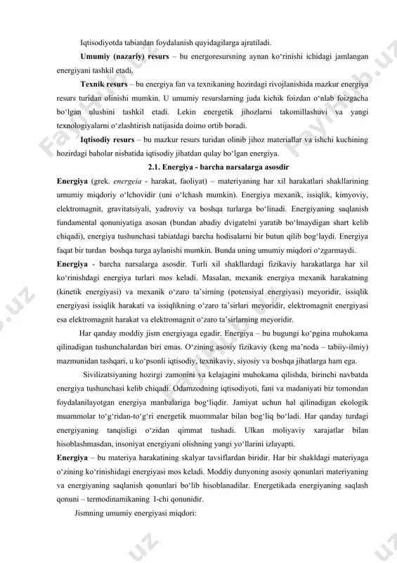 igan organik energetik resurslar hosil bo‘ladi va bu esa yerda tushadigan quyosh energiyasining aniq miqdori natijasida amalga oshadi. suv energiyasi ham suvni bug‘lantiradigan va bug‘ni atmosferaning yuqori qatlamlariga ko‘taradigan quyosh energiyasi hisobiga hosil bo‘ladi. shamol quyosh tomonidan bizning sayyoramizni turli nuqtalarini turli haroratda isitilishi natijasida hosil bo‘ladi. bundan tashqari quyoshning yer satxiga bevosita to‘g‘ri keladigan nurlari, katta energiya manbai bo‘lishi imkoniyatiga egadir. yuqorida takidlanganidek organik yoqilg‘ining hosil bo‘lishi bir tomondan quyosh enegiyasining tabiiy o‘zgarishi natijasida hosil bo‘lsa, ikkinchi tomondan ko‘p yuz yilliklar davomida barcha geologik formatsiyalardan o‘simlik va hayvonlar olami qoldiqlariga mexanik, biologik va issiqlik tasiri natijasidir. bu yoqilg‘ilarning hammasi uglerod asosiga ega va energiya undan uglerod dioksidi (co2) hosil bo‘lishi jarayonida ajralib chiqadi. zamonaviy usulda tabiatdan foydalanishda energetik resurslar uch guruhga taqsimlanadi.bular: enegiya oqimi va aylanishda ishtirok etuvchi (quyosh , kosmik energiya va boshqalar),organik resurslar (neft, gaz va hokazo) hamda suniy faollashgan energiya manbalari (atom va termoyadro energiya). iqtisodiyotda …