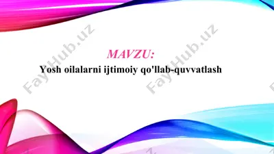 yosh oilalarni ijtimoiy qo'llab-quvvatlash — PPTX