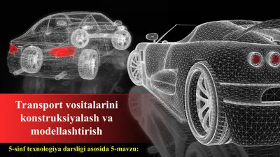 transport vositalarini konstruksiyalash va modellashtirish 5-sinf — PPT