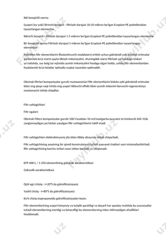 ida ko'p marta qayta tiklash imkoniyatini, shuningdek ularni filtrlash yo'nalishiga teskari yo'nalishda, suv bolg'asi rejimida yuvish imkoniyatini hisobga olgan holda, ushbu filtr elementlaridan foydalanish ko'p holatlar iqtisodiy nuqtai nazardan optimaldir. obninsk filtrlari kompaniyalar guruhi mutaxassislari filtr elementlarini kislota yoki gidroksidi eritmalar bilan eng qisqa vaqt ichida eng yuqori tiklovchi effekt bilan yuvish imkonini beruvchi regeneratsiya moslamasini ishlab chiqdilar. filtr ushlagichlari filtr egalari: obninsk filters kompaniyalar guruhi 100 l/soatdan 10 m3/soatgacha quvvatni ta'minlovchi aisi 316l zanglamaydigan po'latdan yasalgan filtr ushlagichlarini taklif etadi. filtr ushlagichlari elektrokimyoviy jilo bilan tibbiy dizaynda ishlab chiqariladi; filtr ushlagichining asosining bir qismli konstruksiyasi tufayli payvand choklari soni minimallashtiriladi, filtr ushlagichining barcha sirtlari oson ishlov beriladi va silliqlanadi. efp-400-l / 1-250 elementining gidravlik xarakteristikasi gidravlik xarakteristikasi qizil egri chiziq - t=20°s da gidrofilizatsiyasiz yashil chiziq - t=80°s da gidrofilizatsiyasiz ko'k chiziq izopropanolda gidrofilizatsiyadan keyin. filtr elementlarining yuqori kimyoviy va issiqlik qarshiligi va deyarli har qanday muhitda bu xususiyatlar …