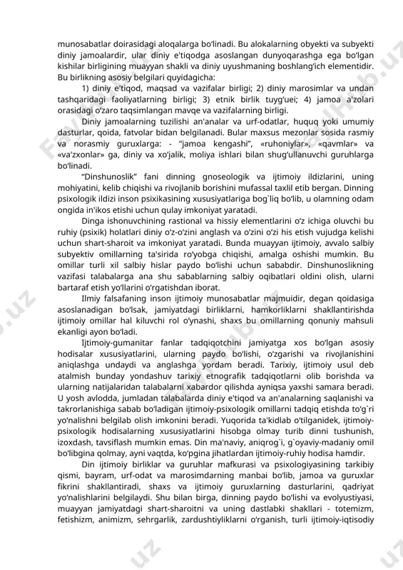 ishda hamyurtlarimiz ijodini bayon etish; beshinchidan, hozirgi davrda mustaqil mamlakatimizda vijdon erkinligining to‘liq kafolatlanganligi isbotlab berish, islomdagi real qadriyatlarni tiklash yo‘lida qilinayotgan sa'y-harakatlarni tavsiflash, nihoyat, milliy va diniy qadriyatlarning sog`lom avlodni, jumladan talabalarni kamol toptirishga bag`ishlash, ularda din haqida ilmiy dunyoqarashni shakllantirishdan iborat. 2. din tushunchalarining mohiyati. dinning funksiyalari va ijtimoiy ahamiyati. din tushunchasi o‘zbek tiliga arab tilidan kirib kelgan bo‘lib, ishonch, inonmoq ma'nosini bildiradi. bizning fikrimizcha, din real voqelikdagi, ijtimoiy hayotdagi narsa va hodisalarni tabiatdan, jamiyatdan tashqarida mavjud deb hisoblaydigan, ularni o‘ziga xos tarzda aks ettiradigan ma'naviy e'tiqod va amalning bir turidir. e'tiqod so‘zi ham arab tilidan kirib kelgan bo‘lib, chuqur, mustahkam ishonch ma'nosini anglatadi - demak, diniy e'tiqod deganda mustahkam, chuqur ishonch, maslak, ishonish tushuniladi. ilohiyot, ya'ni diniy ta'limot nuqtai nazardan “din”, «diniy e'tiqod» tushunchalari jamiyat, inson, uning ongi hayotning ma'nosi, maqsadi va taqdiri uni bevosita qurshab olgan moddiy olamdan tashqarida bo‘lgan, uni go‘yo yaratgan, ayni zamonda insonlarga …