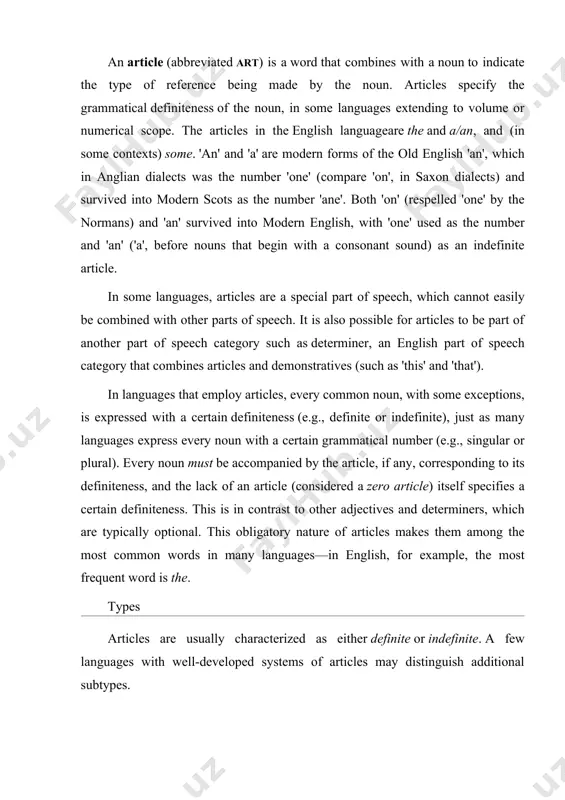 ages may have various forms of each article, according to grammatical attributes such as gender, number, or case, or according to adjacent sounds. definite article a definite article indicates that its noun is a particular one (or ones) identifiable to the listener. it may be something that the speaker has already mentioned, or it may be something uniquely specified. the definite article in english, for both singular and plural nouns, is the. the children know the fastest way home. the sentence above refers to specific children and a specific way home; it contrasts with the much more general observation that: children know the fastest way home. the latter sentence refers to children in general, perhaps all or most of them. likewise, give me the book. refers to a specific book whose identity is known or obvious to the listener; as such it has a markedly different meaning from give me …
