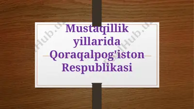 mustaqillik yillarida qoraqalpog'iston respublikasi 2 — PPTX