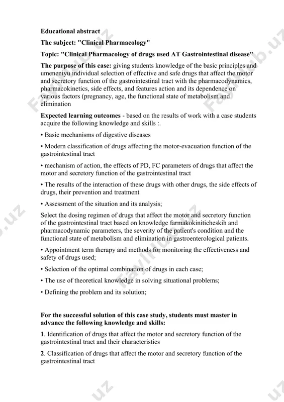 em and its solution; for the successful solution of this case study, students must master in advance the following knowledge and skills: 1. identification of drugs that affect the motor and secretory function of the gastrointestinal tract and their characteristics 2. classification of drugs that affect the motor and secretory function of the gastrointestinal tract 3. the mechanism of action of the main groups of drugs that affect the motor and secretory function of the gastrointestinal tract 4. indications and contraindications for therapy drugs that affect the motor and secretory function of the gastrointestinal tract 5. side effects of drugs that affect the motor and secretory function of the gastrointestinal tract and assistance measures 6. interactions of drugs that affect the motor and secretory function of the gastrointestinal tract with other drugs 7. monitoring the effectiveness and safety of medicines that affect the motor and secretory function of the gastrointestinal …