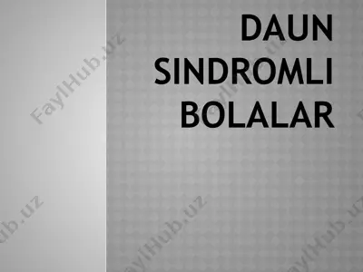 daun sindromli bolalar — PPTX