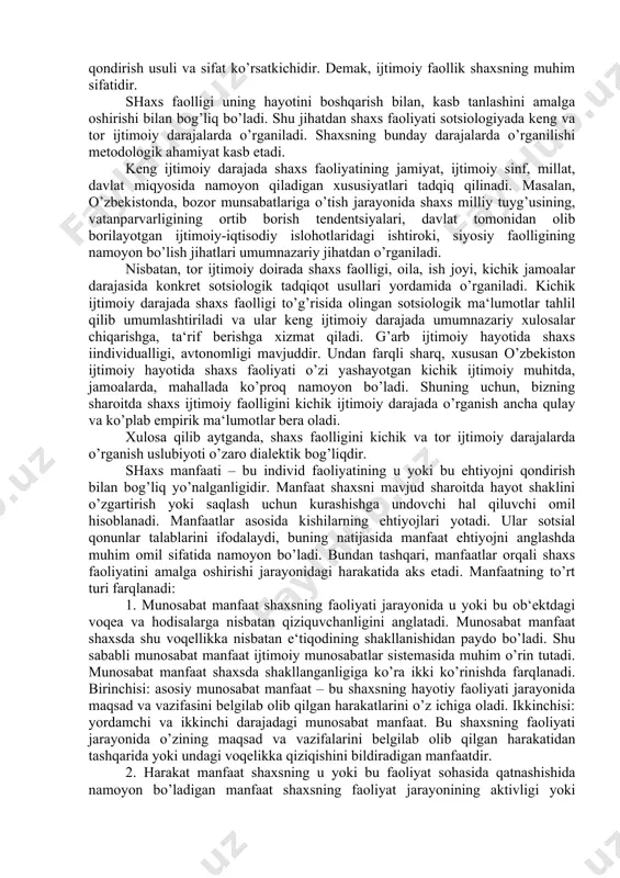 qacha, qilib aytganda, har qanday sotsial funktsiyasi shaxsning u yoki bu hayotiy vaziyatlar bajarishi lozim bo’lgan, ko’pincha uning ongi va irodasiga bog’liq bo’lmagan, xatti-xarakatlar va xulqi-atvorlari yig’indisini tashkil etadi. shuning uchun bu sotsial funktsiyaning bajarilishi bir tomondan, shaxsda zarur bilimlar, xususiyat va sifatlarning bo’lishini talab qiladi, ikkinchi tomonda esa – ularning shaxsda shakllanishi va o’rnashishiga vosita bo’lib xizmat qiladi. demak, shaxs sotsial funktsiyasining bajaruvchisi sifatida sotsial rivojlanishning sub‘ekti bo’lib qoldi. shuning uchun halqni tashkil etuvchi shaxslarning ma‘lum bir sotsial funktsiyalarni bajarishini hisobga olmasdan turib, sotsial tizimning xarakatini tushunish mumkin emas. ularning sub‘ektiv faoliyati ob‘ektiv qonunlarning erkin faoliyatiga yordam berib, bu bilan ijtimoiy rivojlanish jadallashtirishi ham mumkin,yoki ularning faoliyatiga to’sqinlik qilib, rivojlanishni to’xtatib qo’yishi ham mumkin. shaxsning tizimga ta‘siri darajasi esa uning jamiyatda tutgan, uning ijtimoiy mavqei (status)ga bog’liq. shaxsning ijtimoiy mavqei, manfaati va sotsial roli. shaxsning ijtimoiy mavqei – bu shaxsning uning huquq va majburiyatlari yoshi, jinsi, kelib chiqishi, kasbi, …