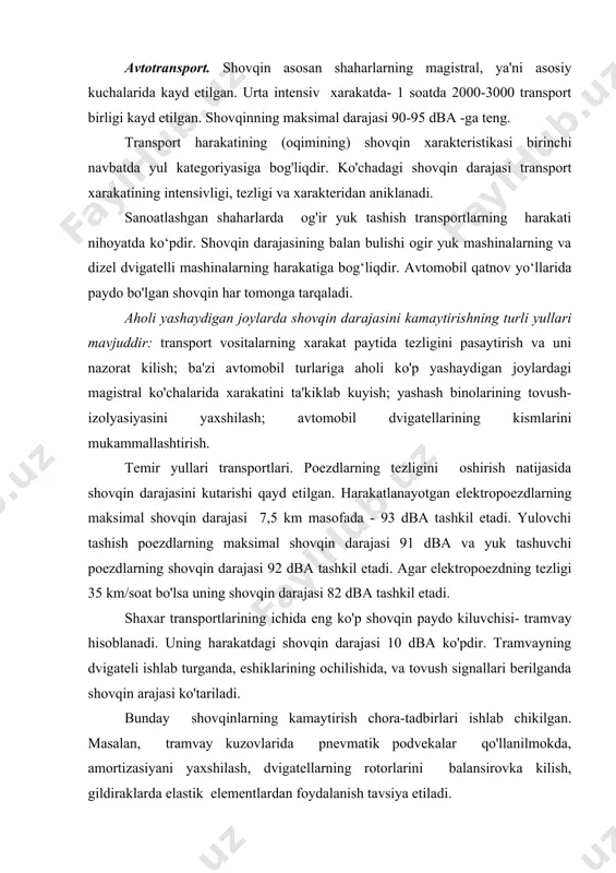 i berilganda shovqin arajasi ko'tariladi. bunday shovqinlarning kamaytirish chora-tadbirlari ishlab chikilgan. masalan, tramvay kuzovlarida pnevmatik podvekalar qo'llanilmokda, amortizasiyani yaxshilash, dvigatellarning rotorlarini balansirovka kilish, gildiraklarda elastik elementlardan foydalanish tavsiya etiladi. havo transporti. kup shaharlarda shovqin darajasining baland bulishiga xavo transportlarining aloxida ta'siri borligi qayd etilgan. fukaro aviasiyasining parklari yildan yilga yangilanib turibdi, avialiniyalarda esa yangi turboreaktivli va turbovintli samolyotlar paydo buliyapti. katta bulgan aerodrom va aeroportlar kurilmokda, eski aeroportlar va aerodromlar rekonstruksiya kilinmokda, yo'lovchi va yuk tashish yildan yilga ko'paymokda. fuqaro aviatsiyasining aeroportlari aholi yashaydigan joylarda joylashgan, lekin uning havo yullari ko'p aholi yashaydigan shaharlar ustidan utadi. aviasiya shovqinlarning darajasi- parvoz qilish va qo'nish yullaklarning joylanishiga boglikdir. agar aeroportlar samolyotlarni kechayu-kunduz ekspluatasiya qilsa shovqin darajasi kunduzi 80 dba tashkil etsa, kechasi 78 dba tashkil etadi. shovqinning maksimal tebranishlari 92 dba dan 108 dba ni tashkil etadi. shovqinning eshitish organlariga ta'siri natijasida, birinchi navbatda baland tovushlarni inson eshitaolmaydi, keyinchalik esa past tovushlarni …
