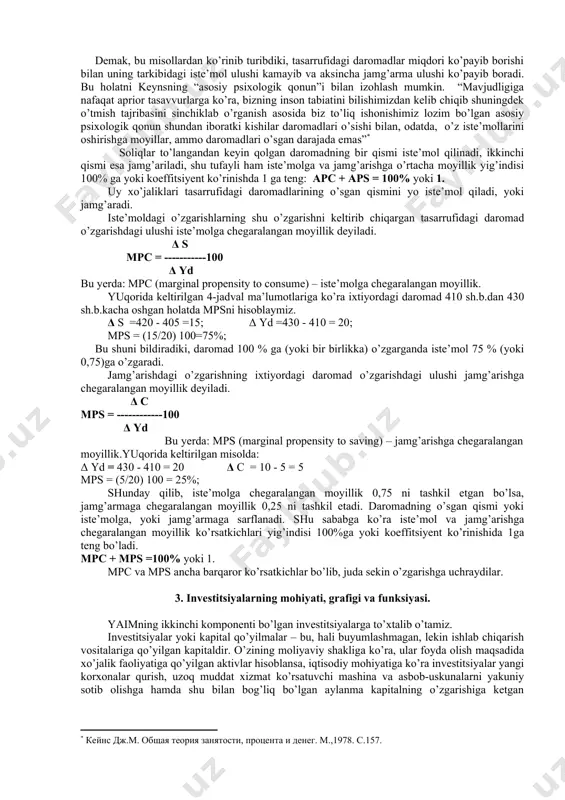 batlari o’zgaradi. soliqqa tortish darajasining o’zgarishi ixtiyordagi daromad hajmini o’zgartirgani tufayli uning ta’sirida iste’mol va jamg’arish grafiklari bir tomonga qarab siljiydi. iste’mol funksiyasini aniqlash borasidagi tadqiqotlar, uning hajmi shuningdek 6)aholining daromadlari hajmi va to’plagan mulki ko’lamiga ko’ra tabaqalanishi darajasi hamda 7) aholining soni va yoshiga ko’ra tarkibiga ham bog’liqligini ko’rsatdi. 2. iste’mol va jamg’arishga o’rtacha hamda chegaralangan moyillik. makroiqtisodiy tahlil jarayonida iste’mol va jamg’arish funksiyalarini yanada to’laroq bilish uchun iste’mol va jamg’arishga o’rtacha moyillik va chegaralangan moyillik tushunchalarini mohiyatini anglab olishimiz lozim. iste’molga o’rtacha moyillik deganda tasarrufidagi daromaddagi iste’mol xarajatlarining ulushi tushuniladi, ya’ni: s apc = ------------- 100 yd bunda: apc – (average propensity to consume) iste’molga o’rtacha moyillik. tasarrufidagi daromaddagi jamg’arish ulushini jamg’arishga o’rtacha moyillik deb ataladi, ya’ni: s aps = --------------- 100 yd bunda: aps (average propensity to saving) – jamg’armaga o’rtacha moyillik. misol uchun, tasarrufidagi daromad darajasi 410 va 530 shartli birlikka va iste’mol darajalari 405 va …