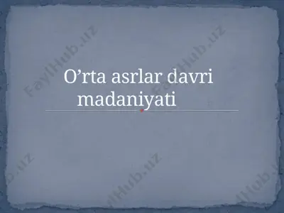 o’rta asrlar davri madaniyati — PPTX
