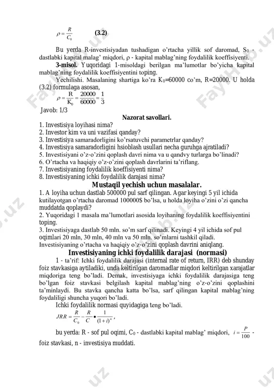 iy bahosi konsepsiyasini nazarga olgan holda o’z-o’zini qoplash davridan so’ngi bosqichdagi sof pul oqimini diskontlash imkonini bermaydi. bundan ko’rinadiki,o’z-o’zini qoplash ko’rsatkichini loyihalarni dastlabki saralash uchungina qo’llash mumkin. investisiya samaradorligini o’lchashda katta ahamiyatga ega bo’lgan ko’rsatkichlardan biri kapital mablag’ning foydalilik koeffisiyentidir. 4-ta’rif. o’rtacha o’z-o’zini qoplash davriga teskari bo’lgan miqdor kapital mablag’ning foydalilik koeffisiyenti deyiladi. kapital mablag’ning foydalilik koeffisiyenti quyidagi formula orqali topiladi,   r c0 (3.2) bu yerda r-investisiyadan tushadigan o’rtacha yillik sof daromad, s0 - dastlabki kapital malag’ miqdori,  - kapital mablag’ning foydalilik koeffisiyenti. 3-misol. yuqoridagi 1-misoldagi berilgan ma’lumotlar bo’yicha kapital mablag’ning foydalilik koeffisiyentini toping. yechilishi. masalaning shartiga ko’ra k0=60000 co’m, r=20000. u holda (3.2) formulaga asosan, 3 1 60000 20000 0  k r  javob: 1/3 nazorat savollari. 1. investisiya loyihasi nima? 2. investor kim va uni vazifasi qanday? 3. investisiya samaradorligini ko’rsatuvchi parametrlar qanday? 4. investisiya samaradorligini hsioblash usullari necha guruhga ajratiladi? 5. investisiyani o’z-o’zini …